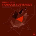 Earnest (Melb) - Tranquil Subversive