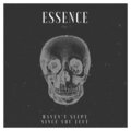 Essence - haven't slept since you left