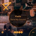 Vasto - Stand My Ground