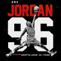Dre、Hi-Tone、Shotta Los - JORDAN 96’