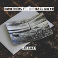 2 Brothers、MichaelMayo - Far Away
