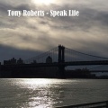 Tony Roberts - Speak Life