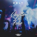 DELY - Guette la folie