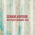 mc5、Senior Advisor - Replicants (Original Mix)