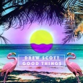 Drew Scott - Good Things
