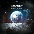 Kasparov - Back 2 Reality (Original Mix)