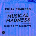 Fully Charged - Don't Say Goodbye (Radio Edit)