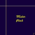 Mister Pluck - Wonderful