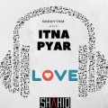 Raju、Shahid、Mirza - Itna Pyar