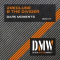 The Divider、2Recluse - Dark Moments