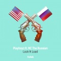 PLAYBOYZ、MC The Russian - Lock N Load (Radio Edit)