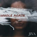 Jiva - Whole Again