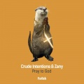 Crude Intentions、DJ Zany - Pray to God (Radio Edit)