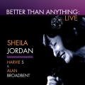 Sheila Jordan、Harvie S、alan broadbent - Better Than Anything