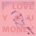 I Love You Money