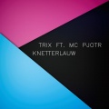 MC Pjotr、Trix - Knetterlauw