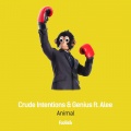 Genius、Crude Intentions、Alee - Animal (Radio Edit)