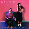 MODERN LONGING、Gabriela - Made 2 Be