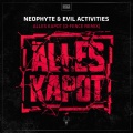 Evil Activities、Neophyte - Alles Kapot (D-Fence )(Remix)