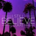 LuKas - I Still Believe