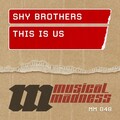 Shy Brothers - This Is Us