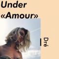 Dre - Under Amour