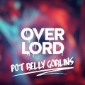 overlord、Alex Jones - Pot Belly Goblins