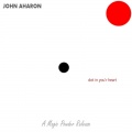 John Aharon - Dot In Your Heart