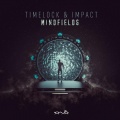 Time Lock、Impact - Mind Fields