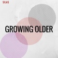 Silas - Growing Older.