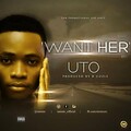 Uto - Want Her
