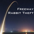 Rabbit Theft - Freeway