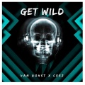Van Gohst、Ceez - Get Wild
