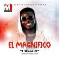 El Magnifico - I Want It