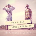 Lorde、Linha Aérea 99、FlavianeCabral、NewFlame - Ver o Mar
