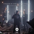 D-Block & S-te-Fan、VILLAIN - We Don't Stop