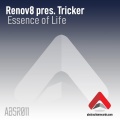 Tricker、Renov8 - Essence of Life (Renov8 Remix)
