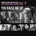 Camilla Kerslake、Sing To Beat Breast Cancer Choir - You Raise Me Up (feat. Sing To Beat Breast Cancer Choir)
