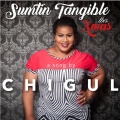 Chigul - Sumtin Tangible This Xmas