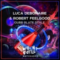 Luca Debonaire、Robert Feelgood - Dubb Plate Style (Original Mix)