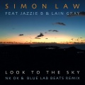 Lain Gray、Jazzie B、Simon Law - Look To The Sky (NK OK and Blue Lab Beats Remix)