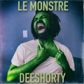 Deeshorty - Le monstre