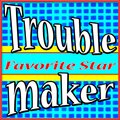 Troublemaker