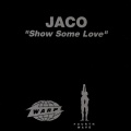Jaco - Show Some Love (Original Dub Remix)