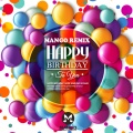 Mango - HAPPY BIRTHDAY (MANGO REMIX)