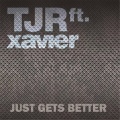 Just Gets Better (feat. Xavier)(Original Dub Radio Edit)