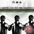 Xxtra、DJ Slugo - Give It To Me Daddy (Juke Remix)