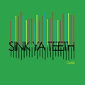 Sink Ya Teeth - Glass