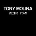 Tony Molina - Wrong Town