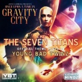 Young Bad Twinz - Seven Titans Gravity City (Original Mix)(Remix)